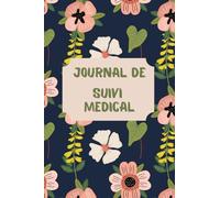 JOURNAL DE SUIVI MEDICAL: Tout en couleur, avec suivi des rendez-vous médicaux et des remboursements sur 5 années, 96 pages, (format 6X9 Po), avec fiches bilans