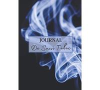 Journal de Suivi Tabac: Carnet à remplir pour dire stop au tabac définitivement ! C'est la methode simple pour en finir avec la cigarette et arrêter ... à votre journal simple à compléter | 90 jours