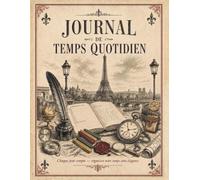 JOURNAL DE TEMPS QUOTIDIEN: Agenda Quotidien de Gestion du Temps | Planning Journalier, Liste de Tâches, Priorités, Objectifs et Productivité