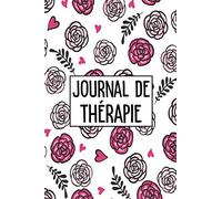 Journal de thérapie: A remplir et à cocher I auto-assistance I dépression I burnout I trouble anxieux I borderline I psychose I schizophrénie I ... I traitement des symptômes I guérison I don