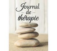 Journal de Thérapie: Journal de Thérapie - santé psychologique - mettez à l'écrit votre humeur et vos sentiments - 21,5 x 28 cm - 158 pages