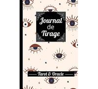 Journal de Tirage - Tarot & Oracle: Permet de noter les informations utiles aux tirages de cartes du Tarot. Plus de 100 fiches pré-remplies à compléter.