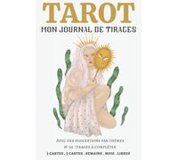 Journal de Tirages Tarot: 92 Fiches pré-remplies à compléter / Tirages à 3 Cartes, 5 Cartes, Tirages Libres, Tirages de la Semaine & Tirages du Mois / ... de Tirages / Divination, Voyance, Cartomancie