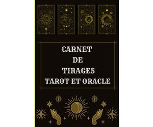 Journal de Tirages - Tarot et Oracle: Carnet de tirage tarot et oracle| Carnet de suivi pré-rempli pour tracer ses interprétations avec le Tarot ... Divination, Voyance & Cartomancie| 120 pages