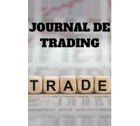 Journal de Trading: Journal de Trading à remplir | Carnet de suivi de trades à remplir | Crypto trading journal | Historique de spéculation | Respect ... de trading | papier qualité crème 100 trades