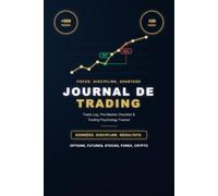Journal de Trading Quotidien: Registre des Trades, Checklist Pré-Marché & Suivi Psychologique du Trading