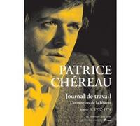 Journal de travail, tome 3 Patrice Chéreau (Auteur), Julien Centrès (Auteur), François Regnault (Préface)
