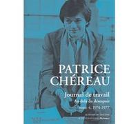 Journal de travail, tome 4 Patrice Chéreau (Auteur), Julien Centrès (Auteur), Eva Wagner-Pasquier (Préface)