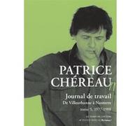 Journal de travail, tome 5 Patrice Chéreau (Auteur), Julien Centrès (Auteur), Dominique Blanc (Préface)