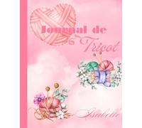 Journal de tricot personnalisé : isabelle: Ecrivez vos projet