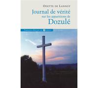 Journal de vérité sur les apparitions de Dozulé - Odette De Lannoy - F.x. De Guibert - broché - Essai