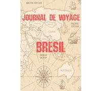 Journal de Voyage Brésil: Carnet de voyage | Préparation de votre voyage | Lieux indispensables à visiter | Checklists | Souvenirs | 6 x 9 pouces | Bullet time | Bresil |