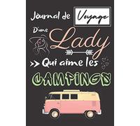 Journal de voyage d'une Lady qui aime les campings cars: Carnet de bord pour le camping car à remplir | Idée de cadeau pour femme camping-caristes | ... souvenir de tous vos road-trip et aventures