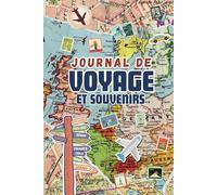 Journal De Voyage Et Souvenirs: Pour petits et grands explorateurs