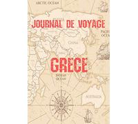 Journal de Voyage Grèce: Carnet de voyage | Préparation de votre voyage | Lieux indispensables à visiter | Checklists | Souvenirs | 6 x 9 pouces | Bullet time | Grèce |