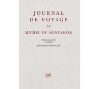 Journal de voyage Michel de Montaigne (Auteur)