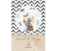 Journal de Voyage Oman: Carnet de voyage Pour Femmes I Journal de voyage avec instructions, Checklists et Bucketlists, cadeau parfait pour votre séjour à Oman et pour chaque voyageur.