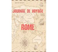 Journal de Voyage Rome: Carnet de voyage | Préparation de votre voyage | Lieux indispensables à visiter | Checklists | Souvenirs | 6 x 9 pouces | Bullet time | Rome |