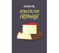 journal dégustation fromage: Un livre, journal, cahier et carnet de notes avec check-list pour les amoureux du fromage, Test de dégustation