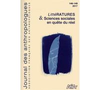 Journal Des Anthropologues N° 148-149/2017 - Littératures & Sciences Sociales En Quête Du Réel
