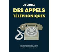 Journal des Appels Téléphoniques: Journal des appels clients / Spécial entreprise, standard téléphonique, secrétaire, association , accueil