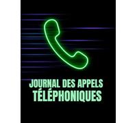Journal des Appels Téléphoniques: Répertoire de Suivi des Appels de Clients