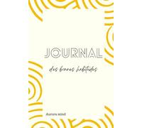 Journal des bonnes habitudes: Productivité et discipline durant 6 mois