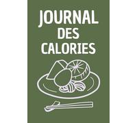 Journal des Calories: Cahier alimentaire avec comptage des calories