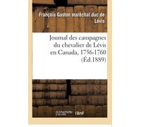 Journal des campagnes du chevalier de Lévis en Canada, 1756-1760