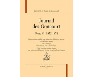 Journal des Goncourt: Tome 6, 1872-1874