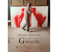 Journal des moments Garache - Nicolas Dufourcq - L'atelier Contemporain - broché - Essai