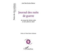 Journal des nuits de guerre: Au temps des refrains trahis et de la plume en deuil Préface de Thibault Sylver Ko-Batoka