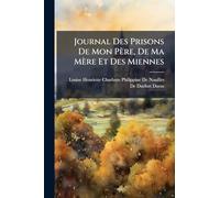 Journal Des Prisons De Mon Père, De Ma Mère Et Des Miennes