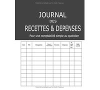 JOURNAL DES RECETTES & DEPENSES: Pour une comptabilité complète et simple au quotidien. Associations, micro-entrepreneurs.. (120 pages).