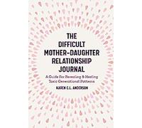 Journal des relations difficiles entre mère et fille