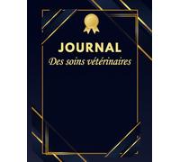 Journal des Soins Vétérinaires: Carnet de santé pour consultation vétérinaire | Suivi sanitaire et de santé des animaux d’élevage | 154 pages