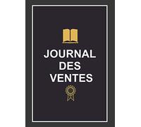 Journal des ventes: Carnet des Ventes de Ma Petite Entreprise - 150 pages 3000 Entrées -plus d’espace d’écriture - Format A4