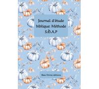 Journal d'étude biblique, méthode S.O.A.P.: Carnet d'analyse biblique, étude biblique