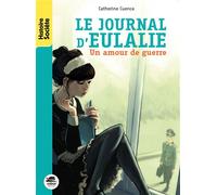 JOURNAL D'EULALIE (LE): UN AMOUR DE GUERRE