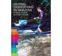 Journal d'expeditions en amazonie Du fleuve à l'océan, de l'océan à la forêt - L. IBBA - Chemin Des Cretes - relié - Récit