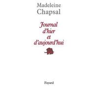 Journal d'hier et d'aujourd'hui - Madeleine Chapsal - Fayard - broché - Récit