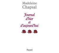 Journal d'hier et d'aujourd'hui, tome 3 - Madeleine Chapsal - Fayard - broché - Roman