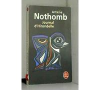 Journal D'Hirondelle (Le Livre de Poche #31000) (French) Nothomb, Amelie ( Author ) Jan-05-2008 Paperback
