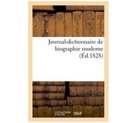 Journal-Dictionnaire De Biographie Moderne