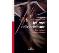 Journal d'incertitude Des mots de longue patience - Geneviève De Simone-Cornet - Saint-Augustin - broché - Essai