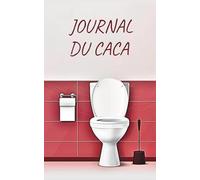 Journal du Caca: Carnet Amusant d'Évaluation des Expériences aux Toilettes : Un Cadeau Idéal pour la Famille et les Amis