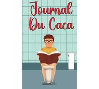 Journal du Caca: Pour s'occuper quand tu fais Caca : Un Livre hilarant pour Évaluer et Juger votre Expérience de Défécation aux Toilettes | un cadeau idéal pour les amis et la famille.