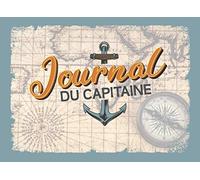 Journal du Capitaine: Carnet de bord bateau | Carnet de suivi de navigation | Cadeau… format 20,96 x 15, 24 cm 152 pages