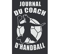 Journal du coach d'Handball: Carnet d’entraînement de Handball pour les Coachs, Entraîneurs | Cadeau de remerciements pour coach et entraîneur de Handball | Format A5 (15,24 x 22,86 cm) ; 161 pages