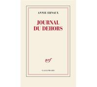 Journal du dehors Prix Nobel de littérature 2022 - Annie Ernaux - Gallimard - broché - Roman